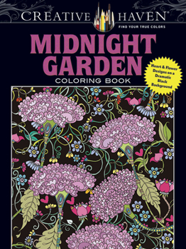 Paperback Creative Haven Midnight Garden Coloring Book: Heart & Flower Designs on a Dramatic Black Background Book