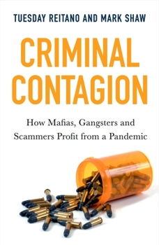 Hardcover Criminal Contagion: How Mafias, Gangsters and Scammers Profit from a Pandemic Book