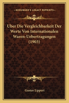 Über die Vergleichbarkeit der Werte von Internationalen Waren-Uebertragungen