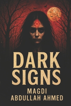Dark Signs: She was marked to remember what the world was meant to forget.