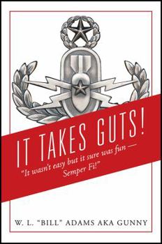 Paperback It Takes Guts! "It wasn't easy but it sure was fun - Semper Fi!" Book