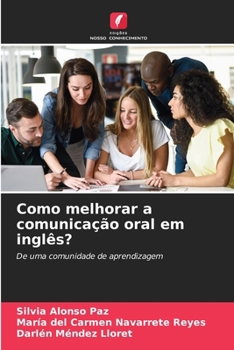 Como melhorar a comunicação oral em inglês? (Portuguese Edition)