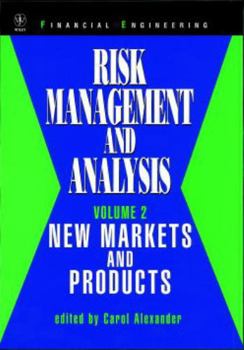 Risk Management and Analysis, New Markets and Products (Wiley Series in Financial Engineering)