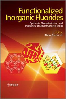 Hardcover Functionalized Inorganic Fluorides: Synthesis, Characterization & Properties of Nanostructured Solids Book