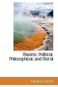 Paperback Maxims: Political, Philosophical, and Moral Book