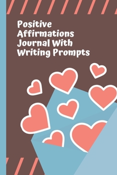 Positive Affirmations Journal With Writing Prompts: Harmony | Affirmations | Blissful | Confident | Magical | Encouragement | Wellness | Serene | Empowered | Gift Under 10
