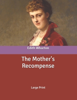 The Mother's Recompense: Large Print