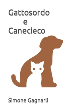 Paperback Gattosordo e Canecieco [Italian] Book