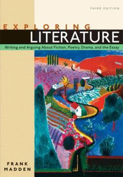 Paperback Exploring Literature: Writing and Arguing about Fiction, Poetry, Drama, and the Essay Book