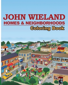 Paperback John Wieland Homes & Neighborhoods: Coloring Book