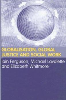 Hardcover Globalisation, Global Justice and Social Work Book