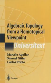 Paperback Algebraic Topology from a Homotopical Viewpoint Book