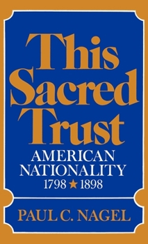 Hardcover This Sacred Trust: American Nationality 1798-1898 Book