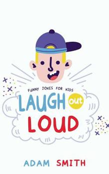 Paperback Laugh out Loud: Children's Joke Book age 7-15 Book