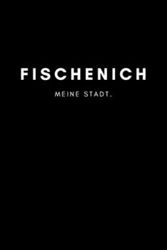 Fischenich: Notizbuch, Notizblock, Notebook | 120 freie Seiten mit Rahmen, DIN A5 (6x9 Zoll) | Notizen, Termine, Ideen, Skizzen, Planer, Tagebuch, ... Region, Liebe und Heimat (German Edition)