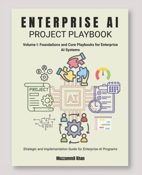 Enterprise AI Project Playbook - Volume I
