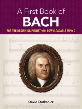 Paperback A First Book of Bach: For the Beginning Pianist with Downloadable Mp3s Book