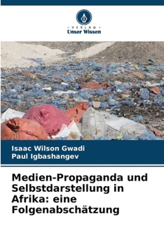 Paperback Medien-Propaganda und Selbstdarstellung in Afrika: eine Folgenabschätzung [German] Book