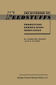 Paperback The Handbook of Feedstuffs: Production Formulation Medication Book