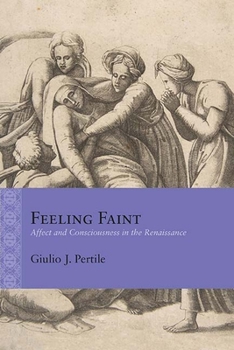 Paperback Feeling Faint: Affect and Consciousness in the Renaissance Book