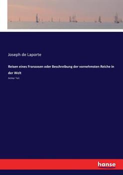 Paperback Reisen eines Franzosen oder Beschreibung der vornehmsten Reiche in der Welt: Achter Teil. [German] Book