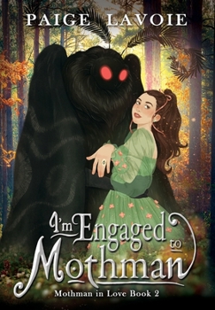 Hardcover I'm Engaged to Mothman Book