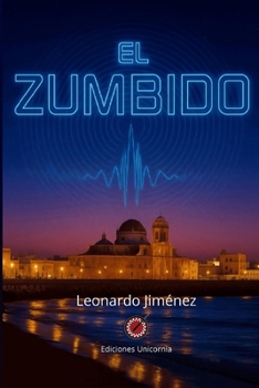El Zumbido: El secreto que puede llevarse a todas las mujeres (Spanish Edition)