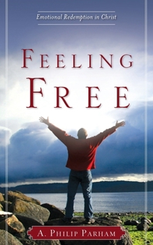 Paperback Feeling Free: Emotional Redemption in Christ Book
