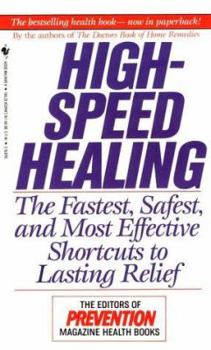High-Speed Healing: The Fastest, Safest and Most Effective Shortcuts to Lasting Relief