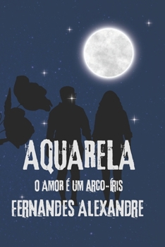 Paperback Aquarela: O amor é um arco-íris [Portuguese] Book