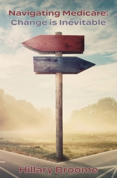 Paperback Navigating Medicare: Change Is Inevitable Book