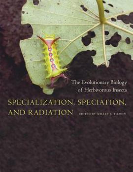 Hardcover Specialization, Speciation, and Radiation: The Evolutionary Biology of Herbivorous Insects Book
