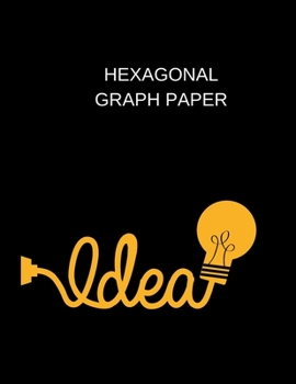 hexagonal graph paper idea: hexagonal graph paper (8.5'' x 11'') 120 pages