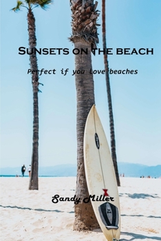 Paperback Sunsets on the beach: Perfect if you love beaches Book