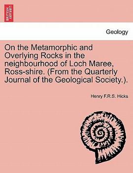 Paperback On the Metamorphic and Overlying Rocks in the Neighbourhood of Loch Maree, Ross-Shire. (from the Quarterly Journal of the Geological Society.). Book