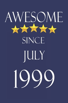Awesome Since July 1999 Notebook Birthday Present: Lined Notebook / Journal Gift, 100 Pages, 6x9, Soft Cover, Matte Finish