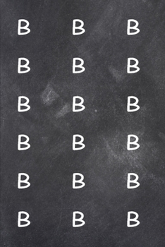 2020 Weekly Planner Monogram B Pattern Monogram B Chalkboard 134 Pages: 2020 Planners Calendars Organizers Datebooks Appointment Books Agendas