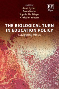 Hardcover The Biological Turn in Education Policy: Navigating Minds Book
