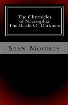 Paperback The Chronicles of Naesrophia: The Battle Of Darkness Book