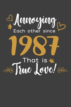 Paperback Annoying Each Other Since 1987 That Is True Love!: Personal Planner 24 month 100 page 6 x 9 Dated Calendar Notebook For 2020-2021 Academic Year Retro Book