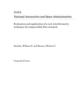 Paperback Evaluation and Application of a New Interferometry Technique for Compressible Flow Research Book