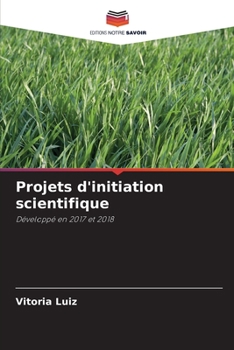 Paperback Projets d'initiation scientifique [French] Book