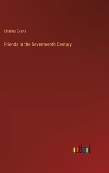 Hardcover Friends in the Seventeenth Century Book