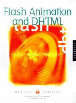 Paperback Flash Animation and Dhtml: The Best Work from the Web (Watercolor Basics) Book