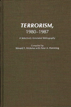 Hardcover Terrorism, 1980-1987: A Selectively Annotated Bibliography Book
