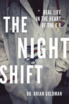 Hardcover The Night Shift: Real Life In The Heart Of The Er Book