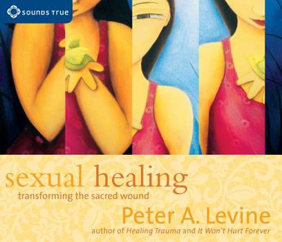 Audio CD Sexual Healing: Transforming the Sacred Wound Book