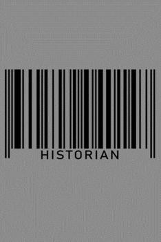 Notebook: Historian History Professor Academic Historians Barcode Job Black Lined Journal Writing Diary - 120 Pages 6 x 9