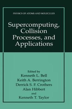 Hardcover Supercomputing, Collision Processes, and Applications Book