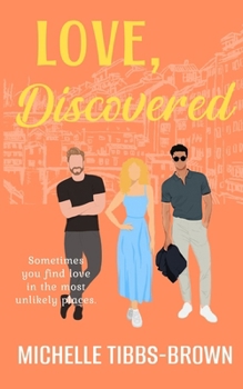 Love, Discovered: Sometimes you find love in the most unlikely places.